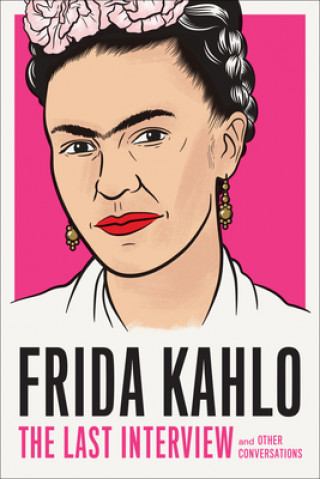 Kniha Frida Kahlo: The Last Interview 
