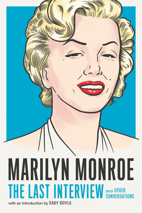 Könyv Marilyn Monroe: The Last Interview Sady Doyle