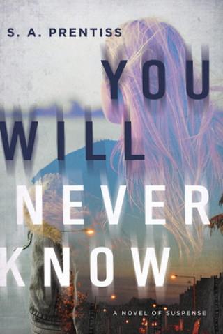 Knjiga You Will Never Know Prentiss