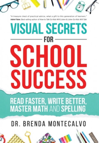 Carte Visual Secrets for School Success: Read Faster, Write Better, Master Math and Spelling 
