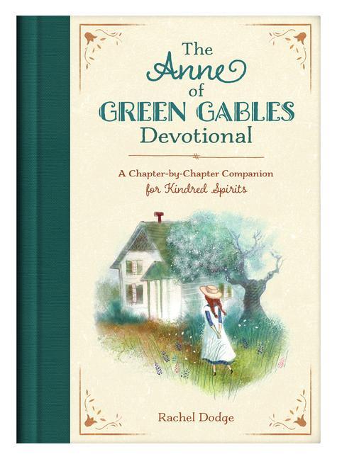 Książka The Anne of Green Gables Devotional: A Chapter-By-Chapter Companion for Kindred Spirits 