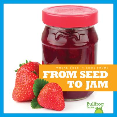 Kniha From Seed to Jam Penelope S. Nelson