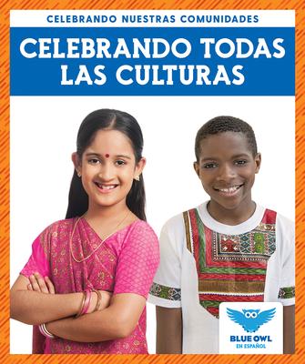 Kniha Celebrando Todas Las Culturas (Celebrating All Cultures) 