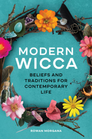 Kniha Modern Wicca: Beliefs and Traditions for Contemporary Life 