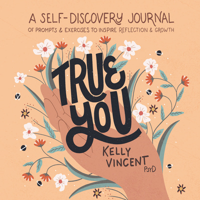 Könyv True You: A Self-Discovery Journal of Prompts and Exercises to Inspire Reflection and Growth Jacinta Kay
