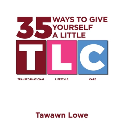 Knjiga 35 Ways to Give Yourself A Little TLC Tawawn Lowe