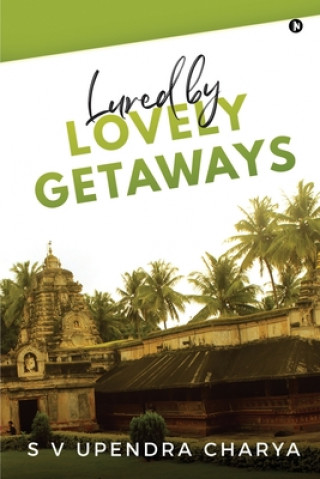 Book Lured by Lovely Getaways S. V. Upendra Charya