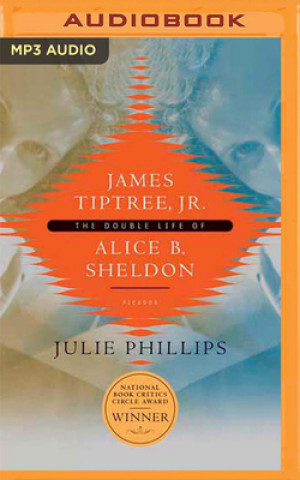 Digital James Tiptree, Jr.: The Double Life of Alice B. Sheldon Angele Masters