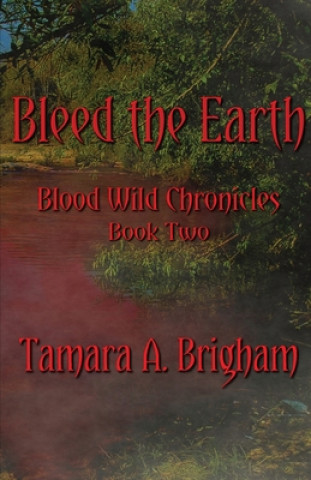 Книга Bleed the Earth Tamara A. Brigham