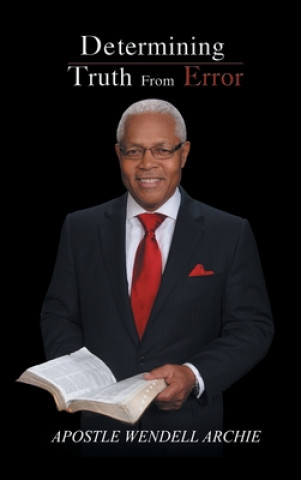 Knjiga Determining Truth from Error Apostle Wendell Archie