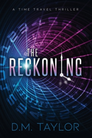 Kniha The Reckoning: A Time Travel Thriller 