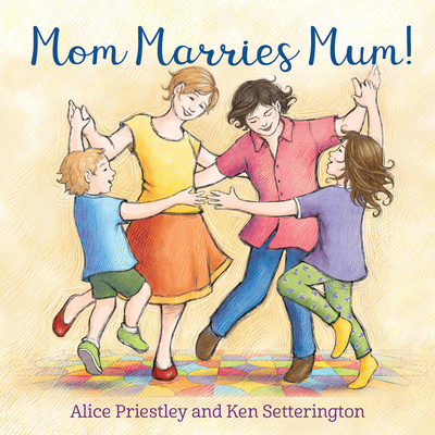 Kniha Mom Marries Mum! Alice Priestley