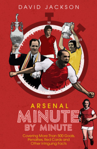 Könyv Arsenal Fc Minute by Minute 