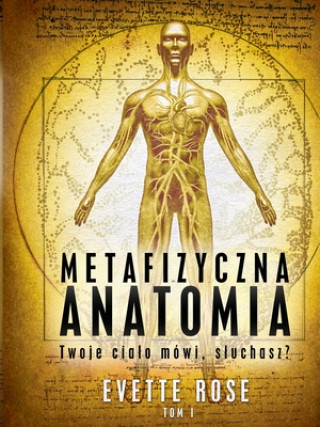 Kniha Metafizyczna Anatomia Tom 1. Evette Rose