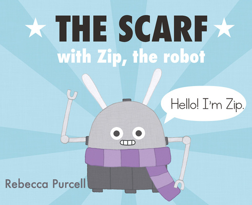 Knjiga Scarf, with Zip the Robot Rebecca Purcell