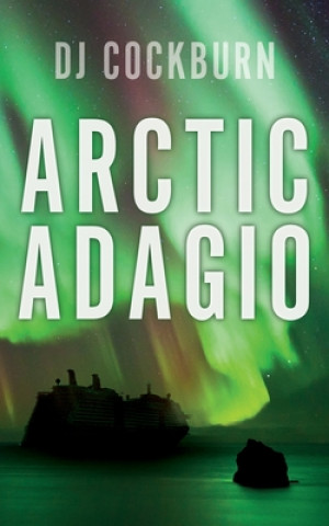 Knjiga Arctic Adagio Dj Cockburn
