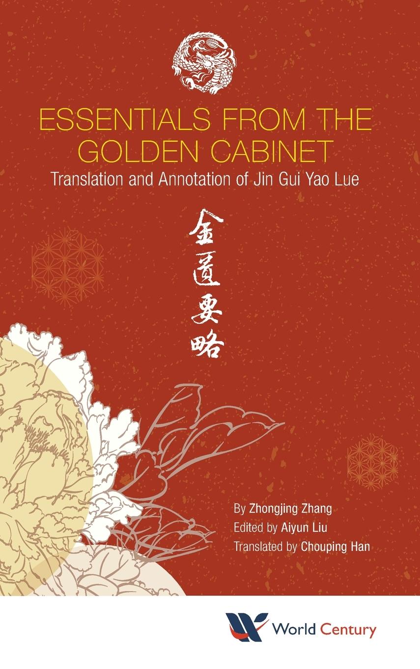 Carte Essentials From The Golden Cabinet: Translation And Annotation Of Jin Gui Yao Lue Aiyun Liu