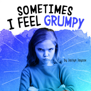 Book Sometimes I Feel Grumpy Jaycox