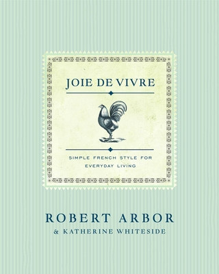 Kniha Joie de Vivre: Simple French Style for Everyday Living Katherine Whiteside