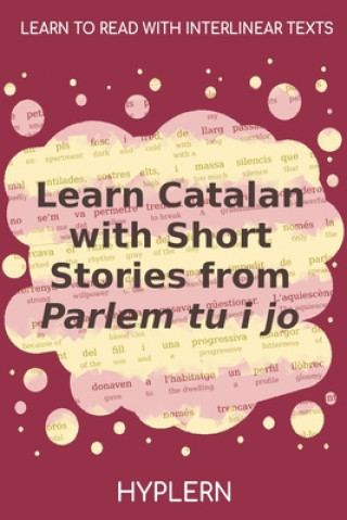 Kniha Learn Catalan with Short Stories from Parlem tu i jo: Interlinear Catalan to English S?nia Moll