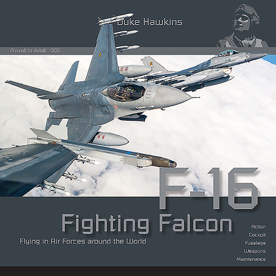 Книга Lockheed-Martin F-16: Aircraft in Detail Nicolas Deboeck