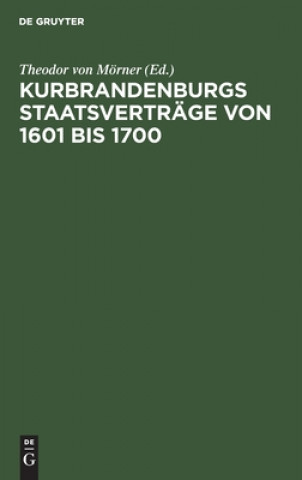 Kniha Kurbrandenburgs Staatsvertrage Von 1601 Bis 1700 