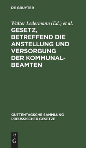 Carte Gesetz, Betreffend Die Anstellung Und Versorgung Der Kommunalbeamten Ludwig Brühl