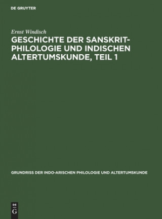 Kniha Geschichte Der Sanskrit-Philologie Und Indischen Altertumskunde, Teil 1 