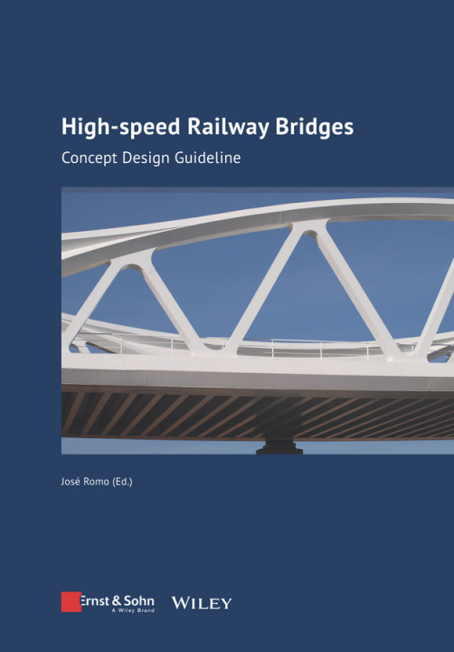 Könyv High-speed Railway Bridges: Concept Design Guideline Jose Romo