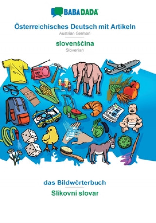 Carte BABADADA, OEsterreichisches Deutsch mit Artikeln - slovens&#269;ina, das Bildwoerterbuch - Slikovni slovar 