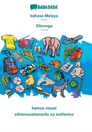 Könyv BABADADA, bahasa Melayu - Xitsonga, kamus visual - xihlamuselamarito xa swifaniso 