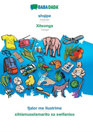 Carte BABADADA, shqipe - Xitsonga, fjalor me ilustrime - xihlamuselamarito xa swifaniso 