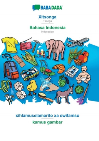 Kniha BABADADA, Xitsonga - Bahasa Indonesia, xihlamuselamarito xa swifaniso - kamus gambar 