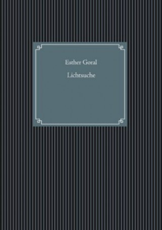 Knjiga Lichtsuche Esther Goral