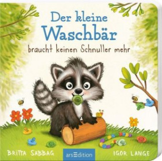 Kniha Der Baby Waschbär braucht keinen Schnuller mehr Igor Lange
