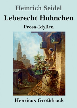 Knjiga Leberecht Huhnchen (Grossdruck) Heinrich Seidel