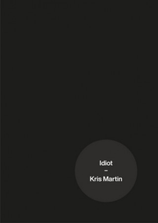 Knjiga Idiot Kris Martin