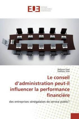 Knjiga Le conseil d?administration peut-il influencer la performance financi?re Sadibou Sow