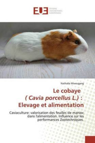 Βιβλίο Le cobaye ( Cavia porcellus L.) : Elevage et alimentation Nathalie Mweugang