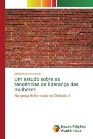 Boek Um estudo sobre as tend?ncias de liderança das mulheres Simbarashe Munamati