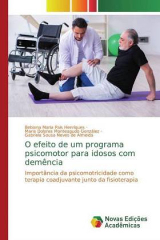 Boek O efeito de um programa psicomotor para idosos com demencia Maria Dolores Monteagudo González
