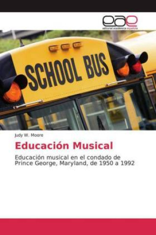 Knjiga Educación Musical Judy W. Moore