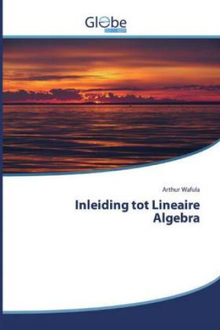 Boek Inleiding tot Lineaire Algebra Arthur Wafula