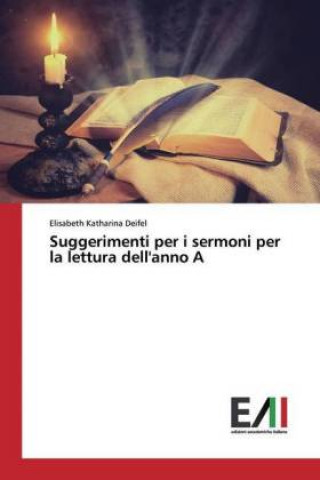 Knjiga Suggerimenti per i sermoni per la lettura dell'anno A Elisabeth Katharina Deifel
