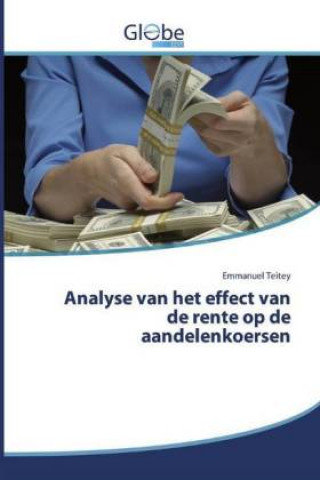 Knjiga Analyse van het effect van de rente op de aandelenkoersen Emmanuel Teitey