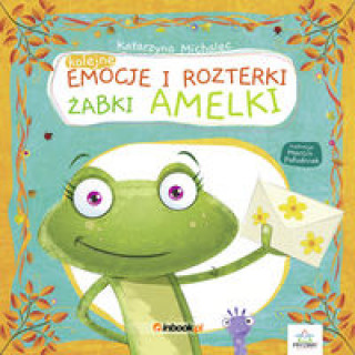 Kniha Kolejne emocje i rozterki żabki Amelki Michalec Katarzyna