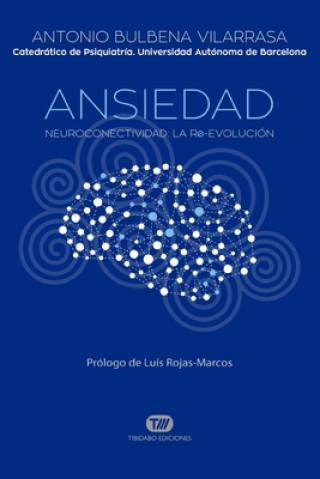 Boek Ansiedad: Neuroconectividad: La Re-Evolución Antonio Bulbena Vilarrasa