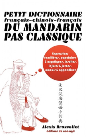Könyv Petit dictionnaire francais-chinois-francais du mandarin pas classique 