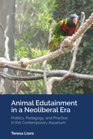 Boek Animal Edutainment in a Neoliberal Era Teresa Lloro