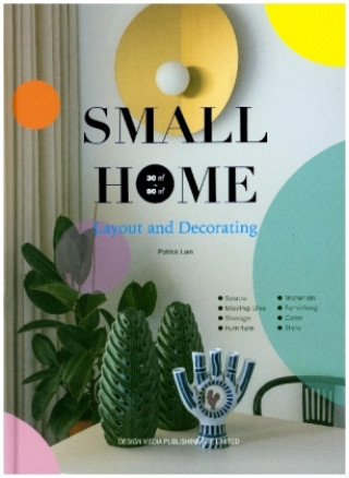 Kniha SMALL HOME: Layout and Decorating 